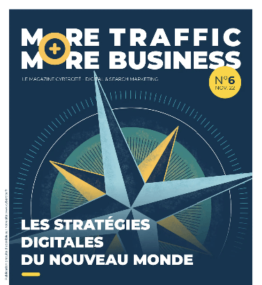 More Traffic More Business n°6 : <br/> Les stratégies digitales du nouveau monde